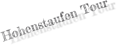 Hohenstaufen Tour